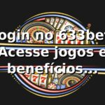 Login no 633bet: Acesse jogos e benefícios exclusivos